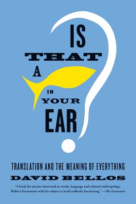 Is That a Fish in Your Ear: Translation and the Meaning of Everything