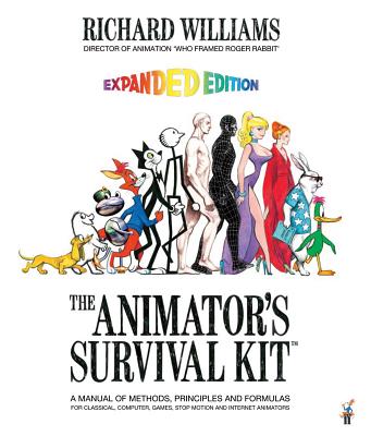 Animator's Survival Kit: A Manual of Methods, Principles and Formulas for Classical, Computer, Games, Stop Motion and Internet Animators (Expanded)