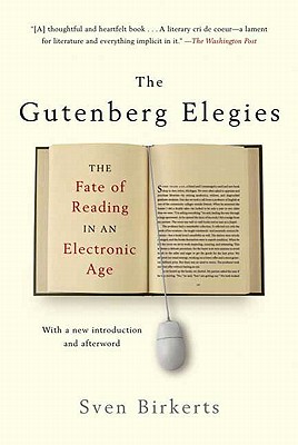 Image for Gutenberg Elegies: the Fate of Reading in an Electronic Age