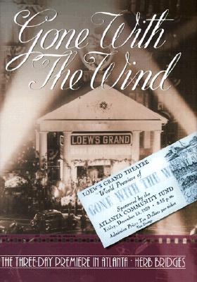 Gone with the Wind: the Three-Day Premiere in Atlanta (Signed by Selznick)