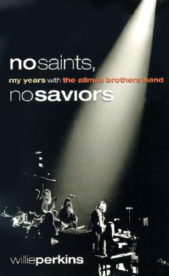 No Saints, No Saviors: My Years With The Allman Brothers Band