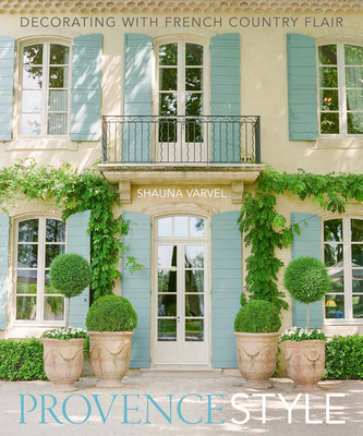 Provence Style: Decorating with French Country Flair