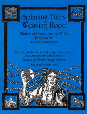 Spinning Tales, Weaving Hope Stories, Storytelling and Activities for Peace, Justice and the Environment