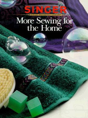 Image for More Sewing for the Home (Singer Sewing Reference Library)