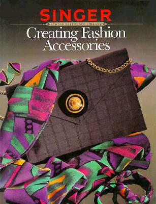 Image for Fashion Accessories (Singer Sewing Reference Library)