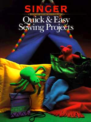 Quick Easy Sewing Projects (Singer Sewing Reference Library)