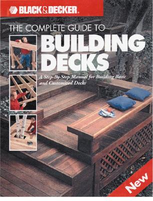 Image for The Complete Guide to Building Decks (Black & Decker Home Improvement Library)