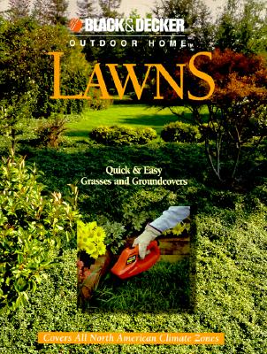 Lawns: Quick and Easy Grasses and Groundcovers (Black & Decker Outdoor Home)