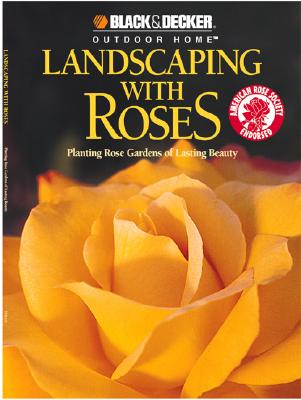 Black & Decker Outdoor Home - Landscaping With Roses