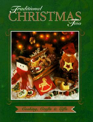 Traditional Christmas Two: Cooking, Crafts & Gifts