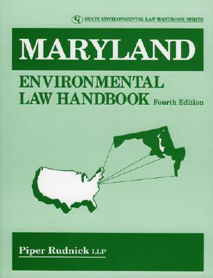 Maryland Environmental Law Handbook [State Environmental Law Handbook Series]