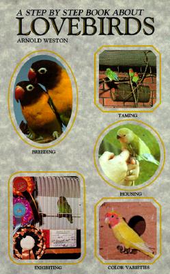 A Step by Step Book About Lovebirds (Step By Step Book About)