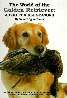 Image for WORLD OF THE GOLDEN RETRIEVER, THE A DOG FOR ALL SEASONS