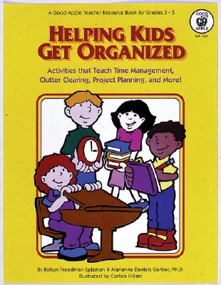 Image for Helping Kids Get Organized Helping Kids Get Organized