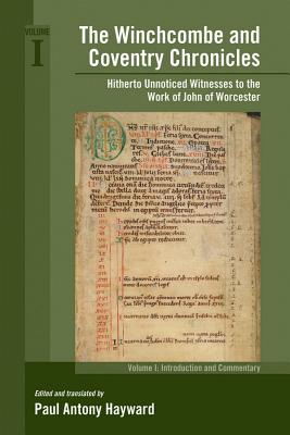 Winchcombe and Coventry Chronicles: Hitherto Unnoticed Witnesses to the Work of John of Worcester, Vol. 2 (Volume 373) (English and Latin Edition)