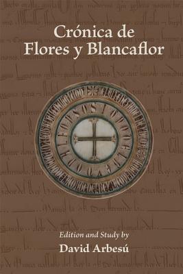 Crnica de Flores y Blancaflor (MEDIEVAL & RENAIS TEXT STUDIES)