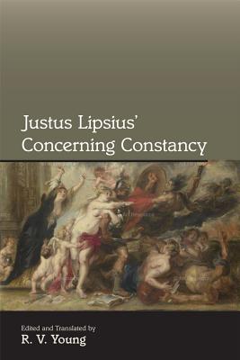 Justus Lipsius Concerning Constancy (Volume 389) (Medieval and Renaissance Texts and Studies)