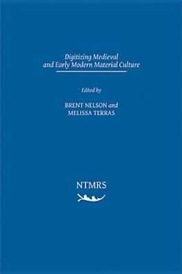 Digitizing Medieval and Early Modern Material Culture