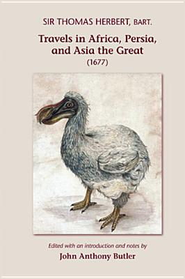 Sir Thomas Herbert: Travels in Africa, Persia, and Asia the Great (MEDIEVAL & RENAIS TEXT STUDIES)