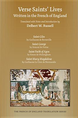 Verse Saints Lives Written in the French of England (Volume 431) (Medieval and Renaissance Texts and Studies)