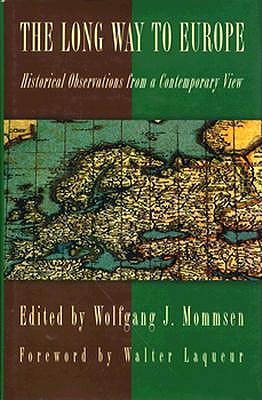 The Long Way to Europe: Historical Observations from a Contemporary View