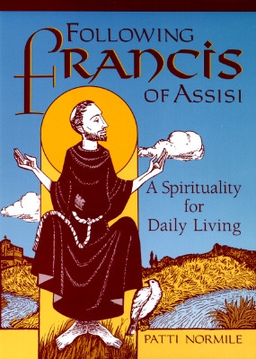 Image for Following Francis of Assisi A Spirituality for Daily Living Following Francis of Assisi A Spirituality for Daily Living