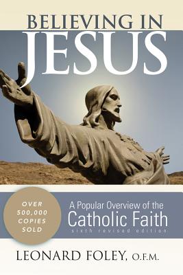 Image for BELIEVING IN JESUS A POPULAR OVERVIEW OF THE CATHOLIC FAITH