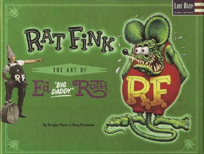 RAT FINK: ART OF ED 'BIG DADDY' ROTH