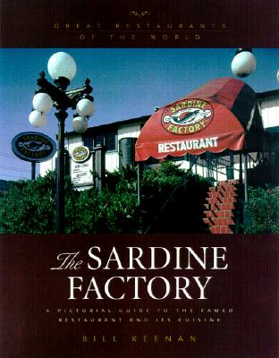 The Sardine Factory : An Insider's Look at the Famed Restaurant and Its Cuisine