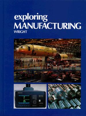 Image for Exploring Manufacturing Exploring Manufacturing