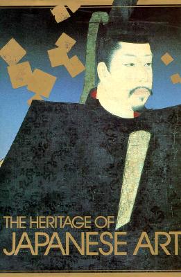 Image for The Heritage of Japanese Art The Heritage of Japanese Art