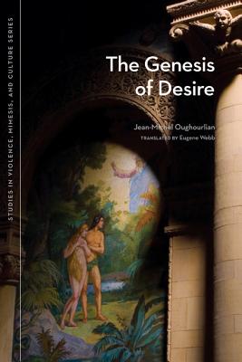 Image for The Genesis of Desire (Studies in Violence, Mimesis, and Culture)