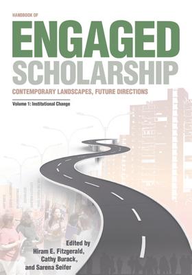 Handbook of Engaged Scholarship: Contemporary Landscapes, Future Directions: Volume 1: Institutional Change (Volume 1) (Transformations in Higher Education)