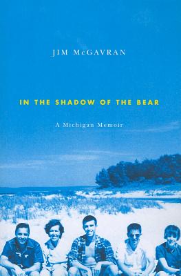 In the Shadow of the Bear: A Michigan Memoir