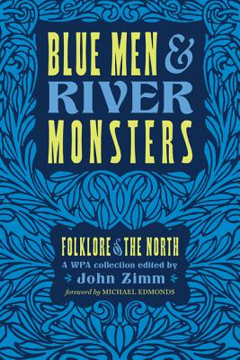 Blue Men and River Monsters: Folklore of the North