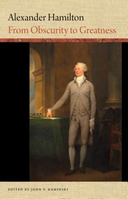 Alexander Hamilton: From Obscurity to Greatness (Word Portraits of America's Founders)