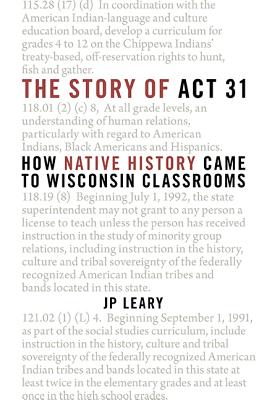 The Story of Act 31: How Native History Came to Wisconsin Classrooms