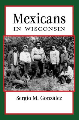 Mexicans in Wisconsin (People of Wisconsin)