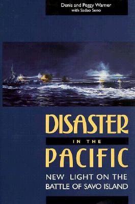 Disaster in the Pacific: New Light on the Battle of Savo Island