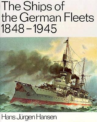 Ships of the German Fleets 1848 - 1945.