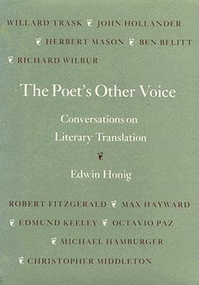 The Poet's Other Voice: Conversations on Literary Translation
