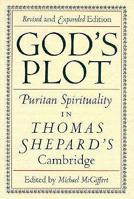 Image for God's Plot: Puritan Spirituality in Thomas Shepard's Cambridge (Commonwealth Studies)