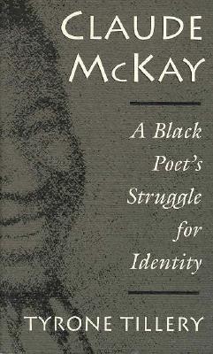 Claude McKay: A Black Poet's Struggle for Identity