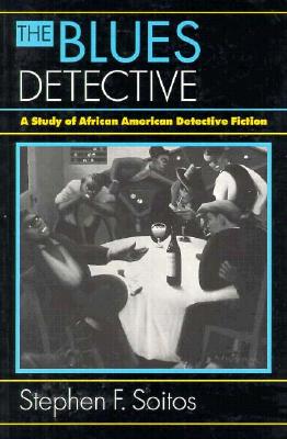 The Blues Detective: A Study of African American Detective Fiction