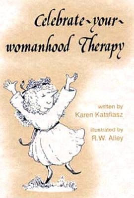 Celebrate-Your-Womanhood Therapy (Elf Self Help)