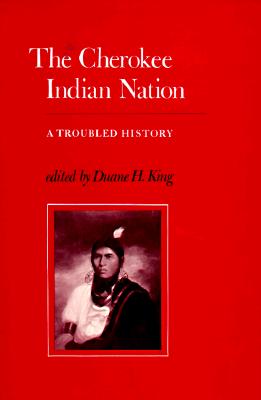 Cherokee Indian Nation: A Troubled History