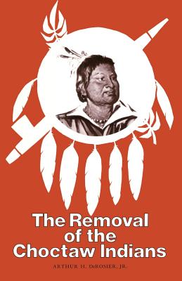The Removal of the Choctaw Indians
