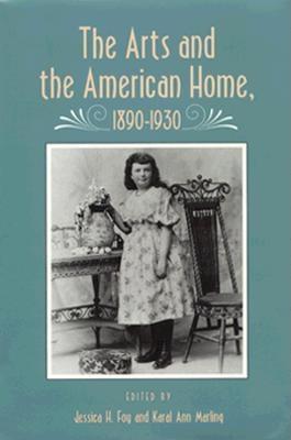 The Arts and the American Home, 1890-1930