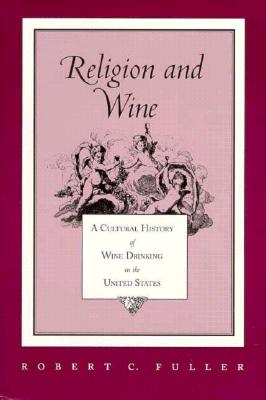 Religion And Wine: Cultural History Wine Drinking United States