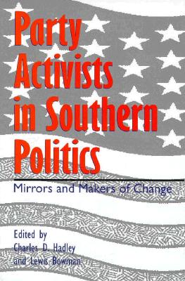 Party Activists in Southern Politics: Mirrors and Makers of Change